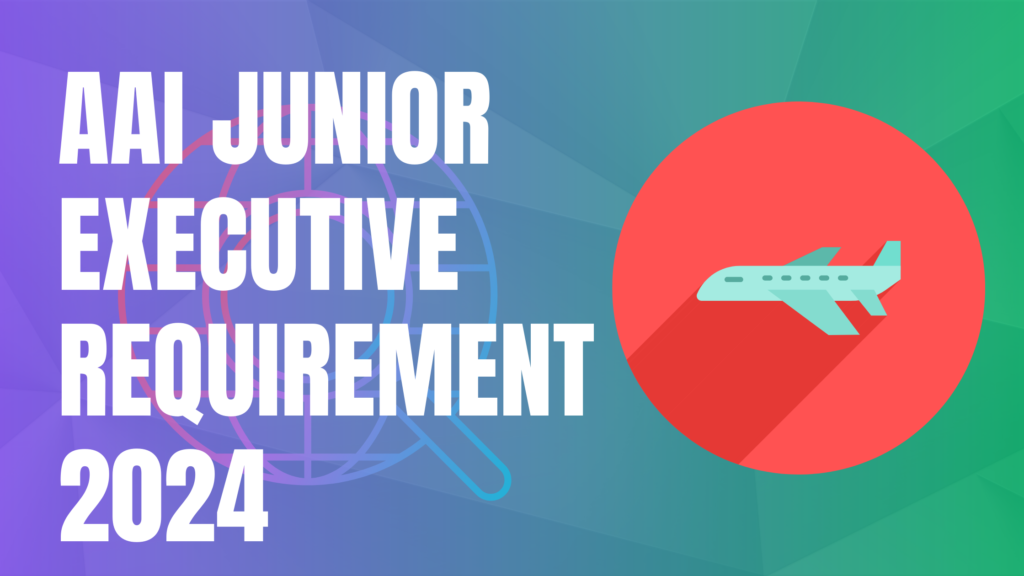 AAI Junior Executive Recruitment 2024