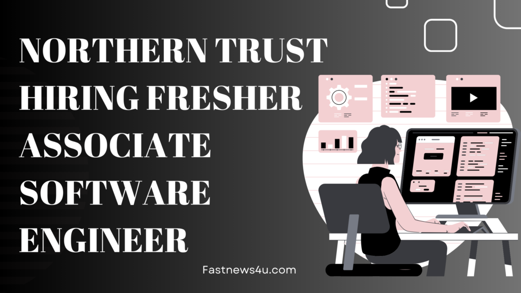 Northern Trust Hiring Fresher Associate Software Engineer