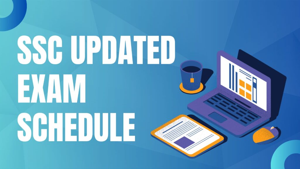 SSC UPDATED EXAM SCHEDULE